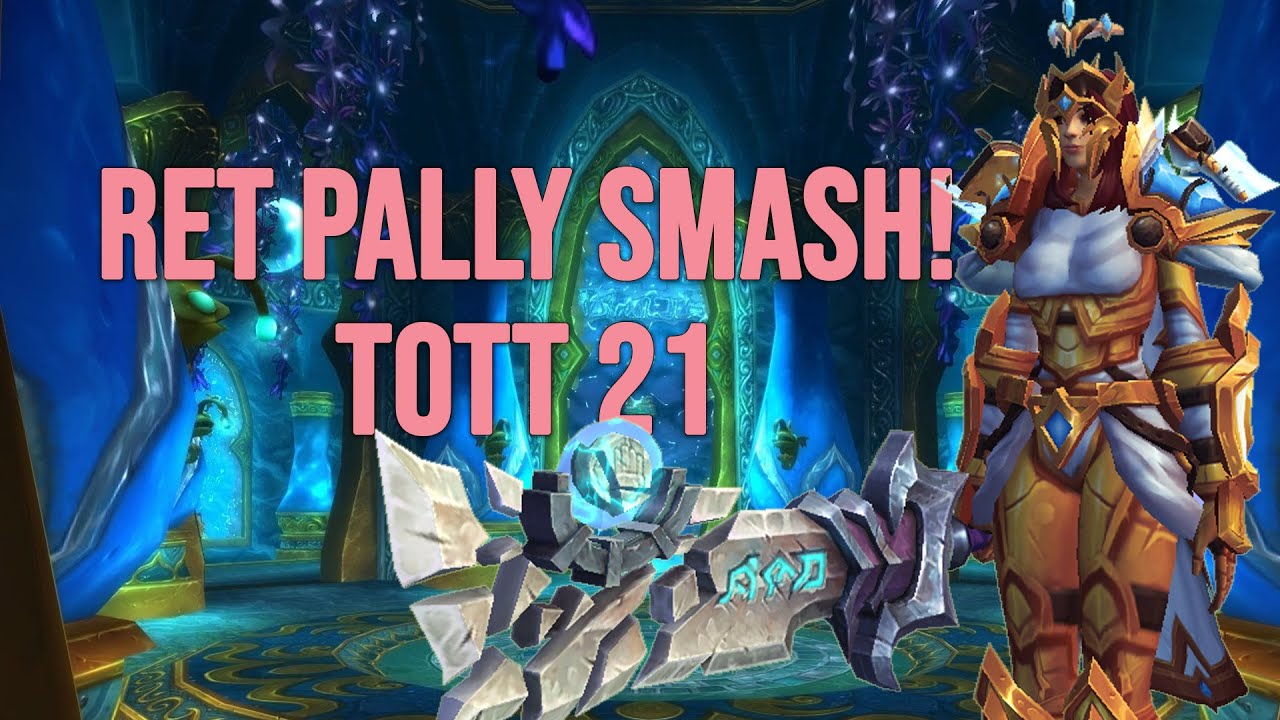 Retribution Paladin Smash! 🌊 Throne of the Tides +21