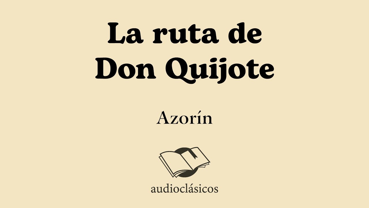 La ruta de Don Quijote &mdash; Azor&iacute;n (Audiolibro)