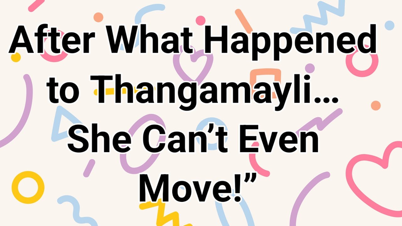 After What Happened to Thangamayli… She Can’t Even Move!”