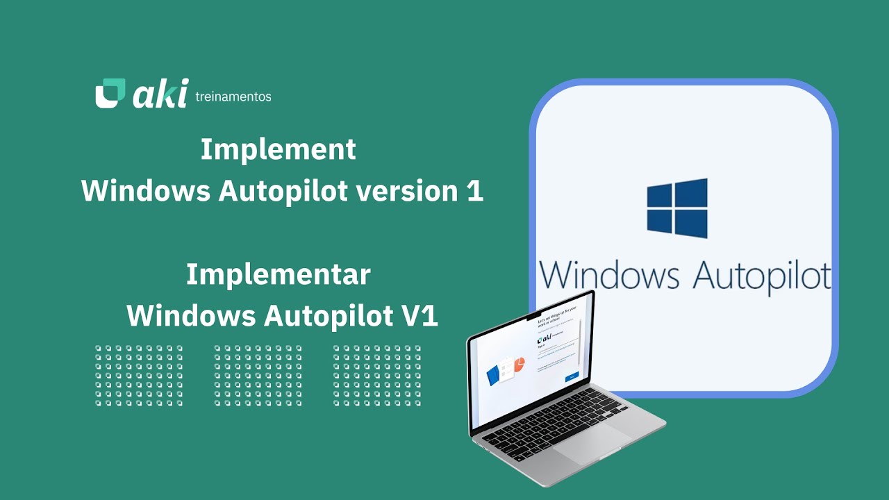 Implement Windows Autopilot version 1 / Implementar Windows Autopilot V1