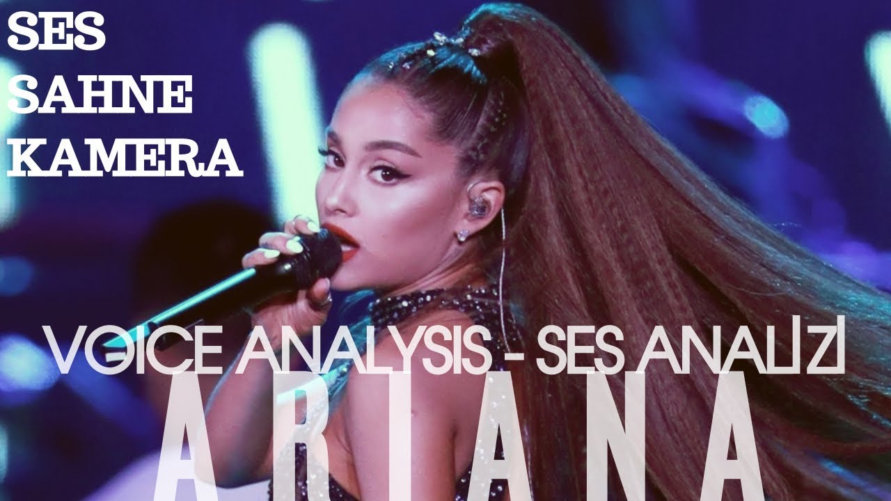Ariana Grande Voice Analysis 2 (Дизайн нового поколения: звук - сцена - камера)