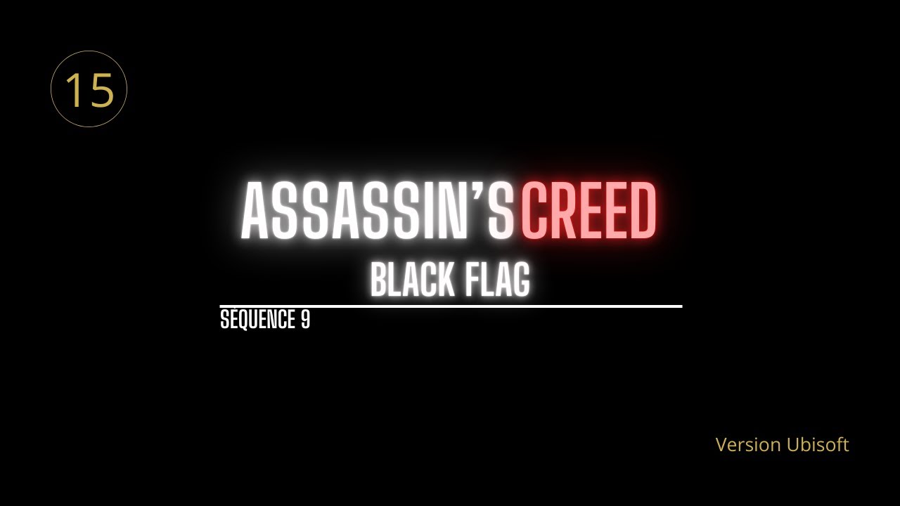 Assassin’s Creed IV Black Flag – Épisode 15 : Séquence 9