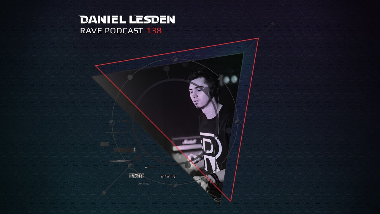 Daniel Lesden – Rave Podcast 138 [Deep, Progressive, Tech-House & Techno DJ Mix]