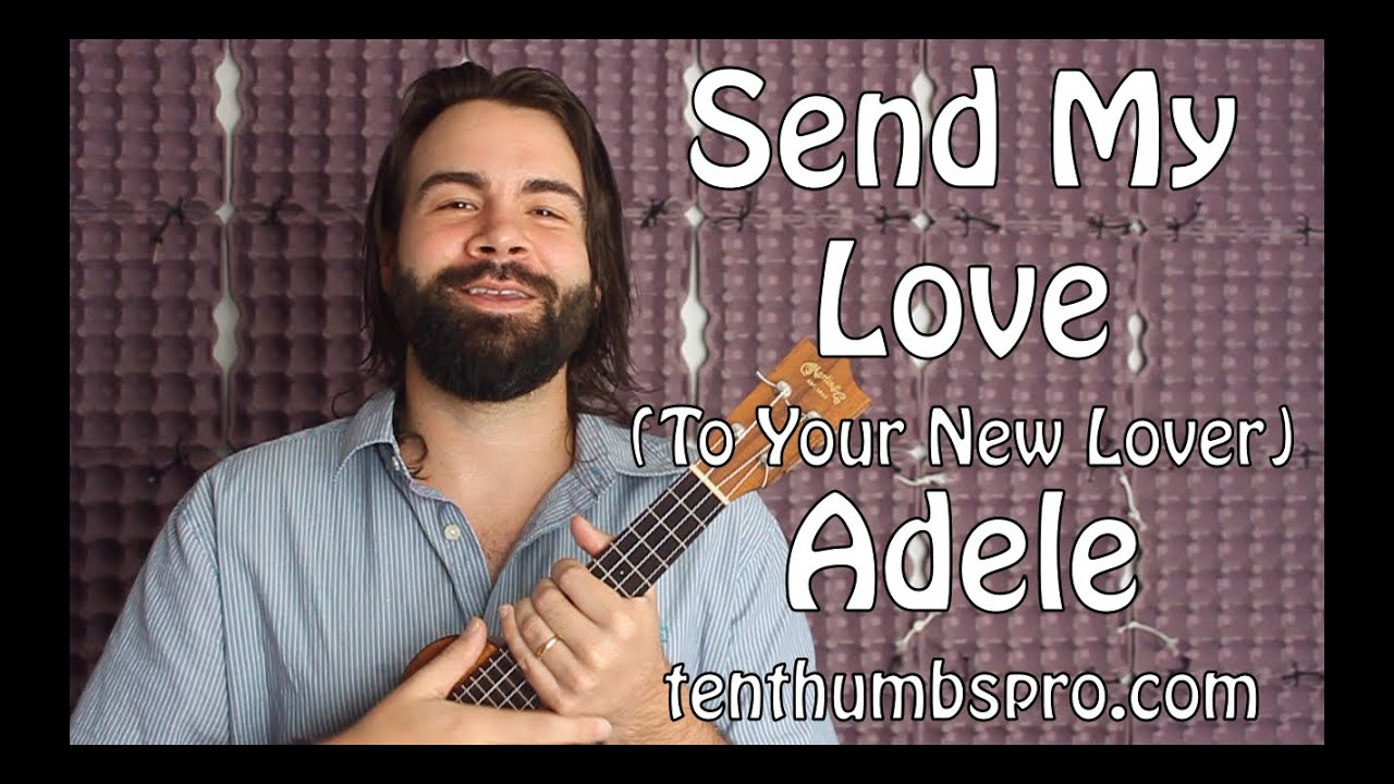 Send My Love (To Your New Lover) - Adele - Ukulele Tutorial - Two chord song