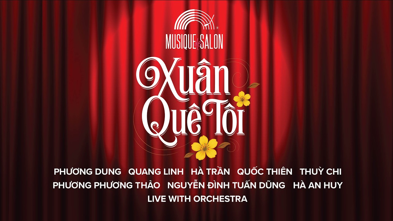 XUÂN QUÊ TÔI - LIVE SESSION - FULL SHOW