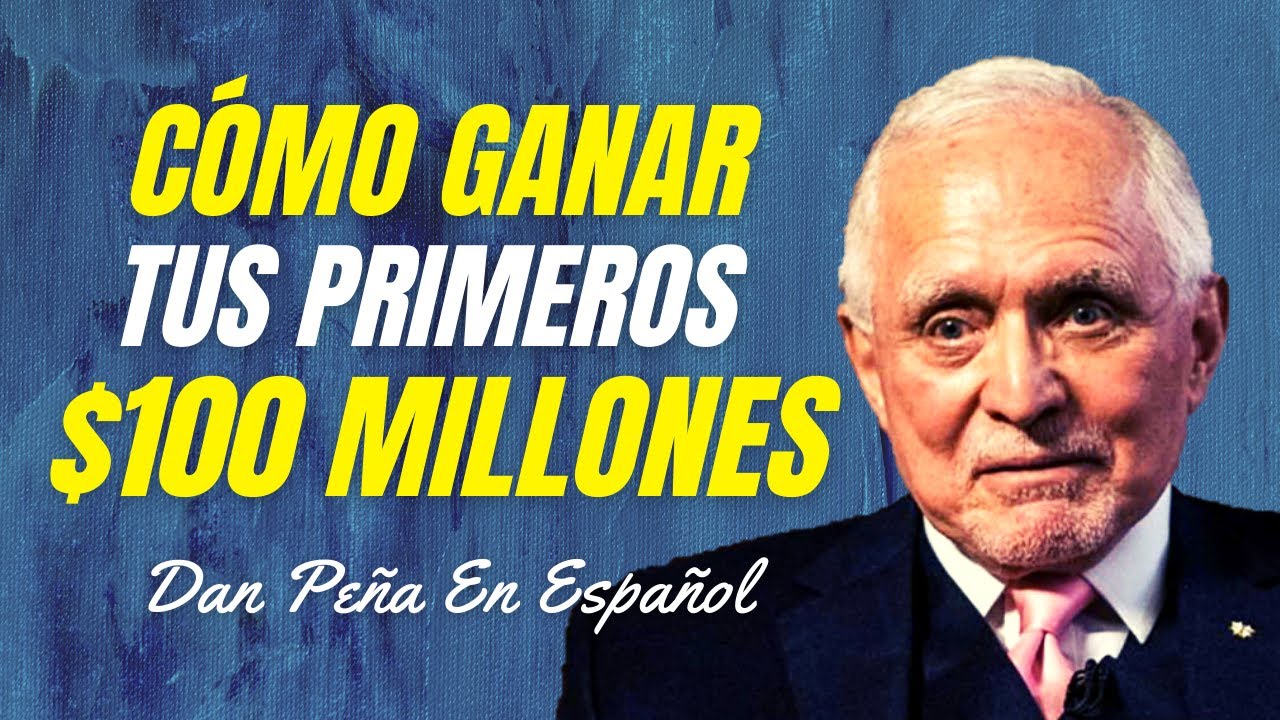 EL HOMBRE DEL TRILLÓN DE DÓLARES - Cómo convertir tus sueños en realidad | DAN PEÑA EN ESPAÑOL