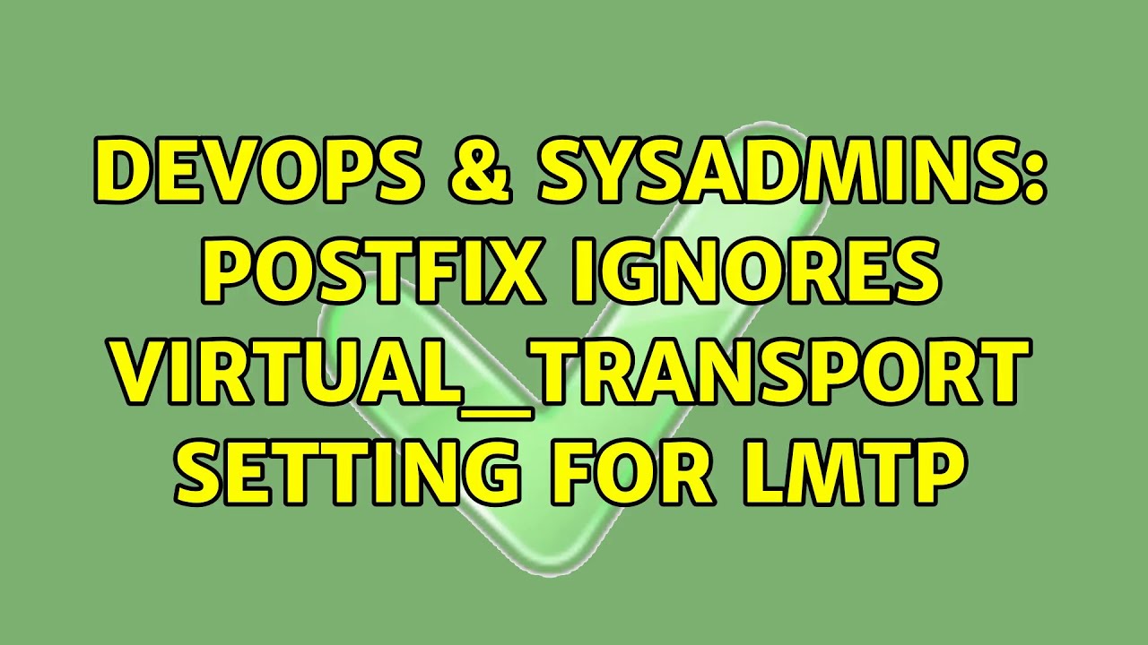 DevOps & SysAdmins: Postfix ignores virtual_transport setting for LMTP