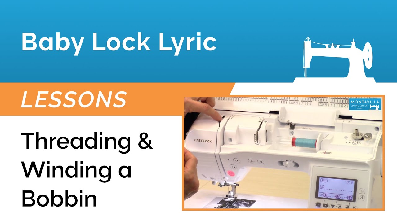 Baby Lock Lyric Lesson - Threading & Winding a Bobbin