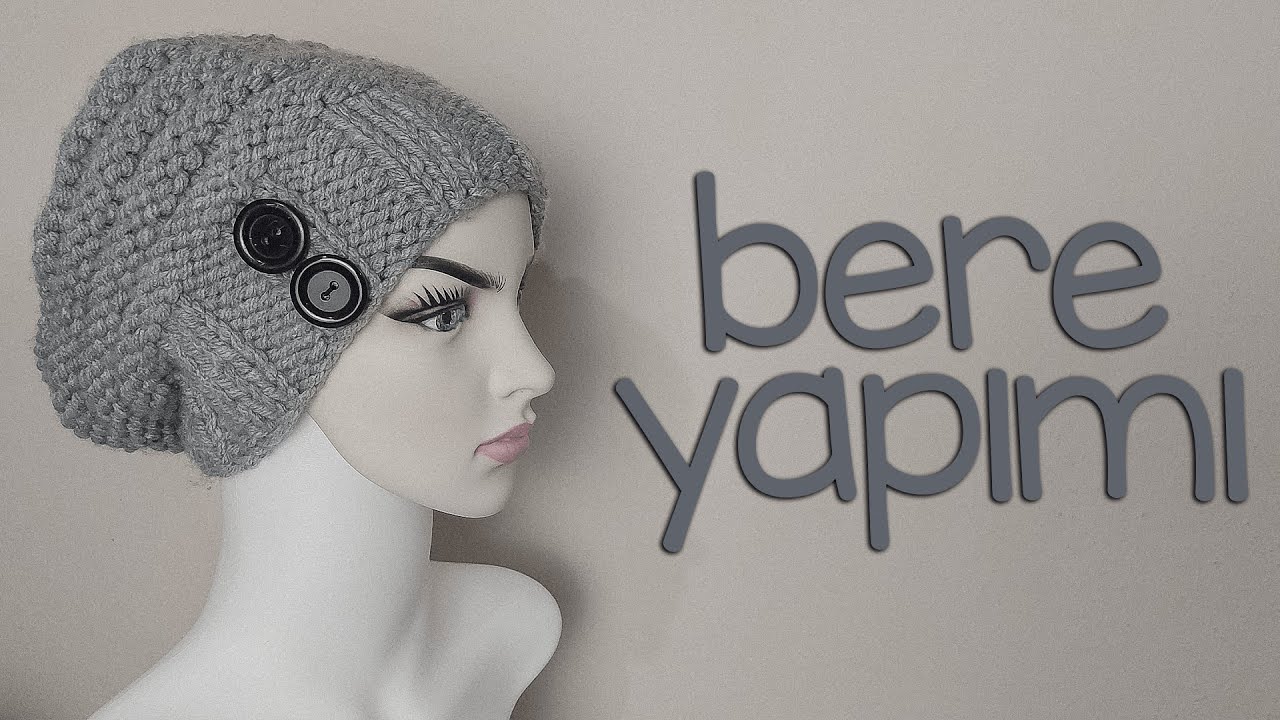 Bere Yapımı (&Ouml;rg&uuml; Modelleri)