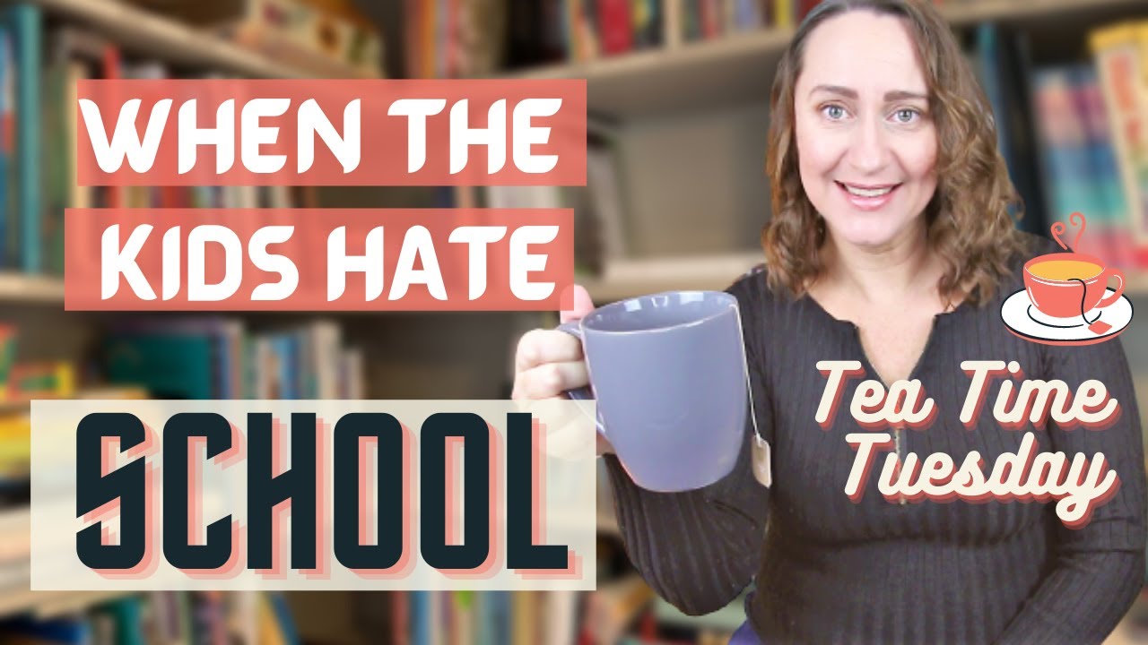 When Kids Hate School | When Homeschooling Isn't Working