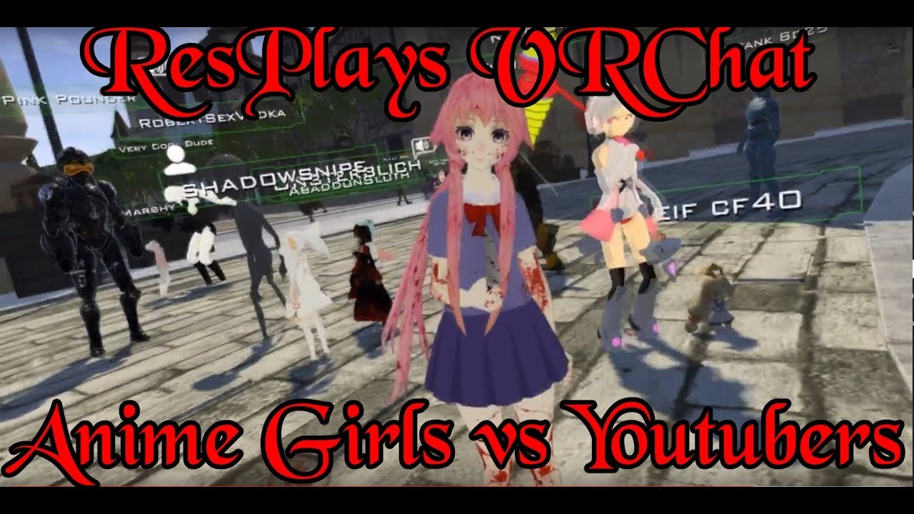 ResPlays VRChat: Anime Girls vs Youtubers