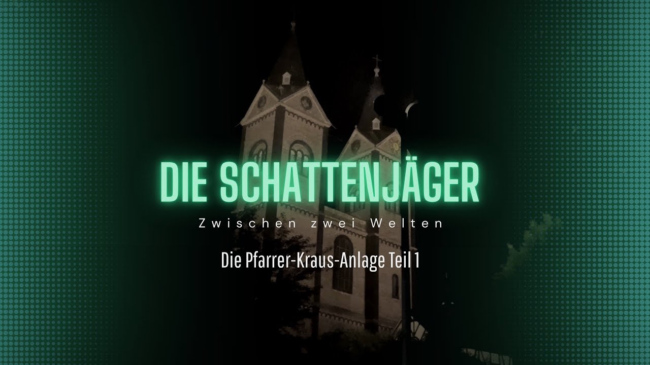 Die Schattenjäger - Die Pfarrer-Kraus-Anlage Teil 1