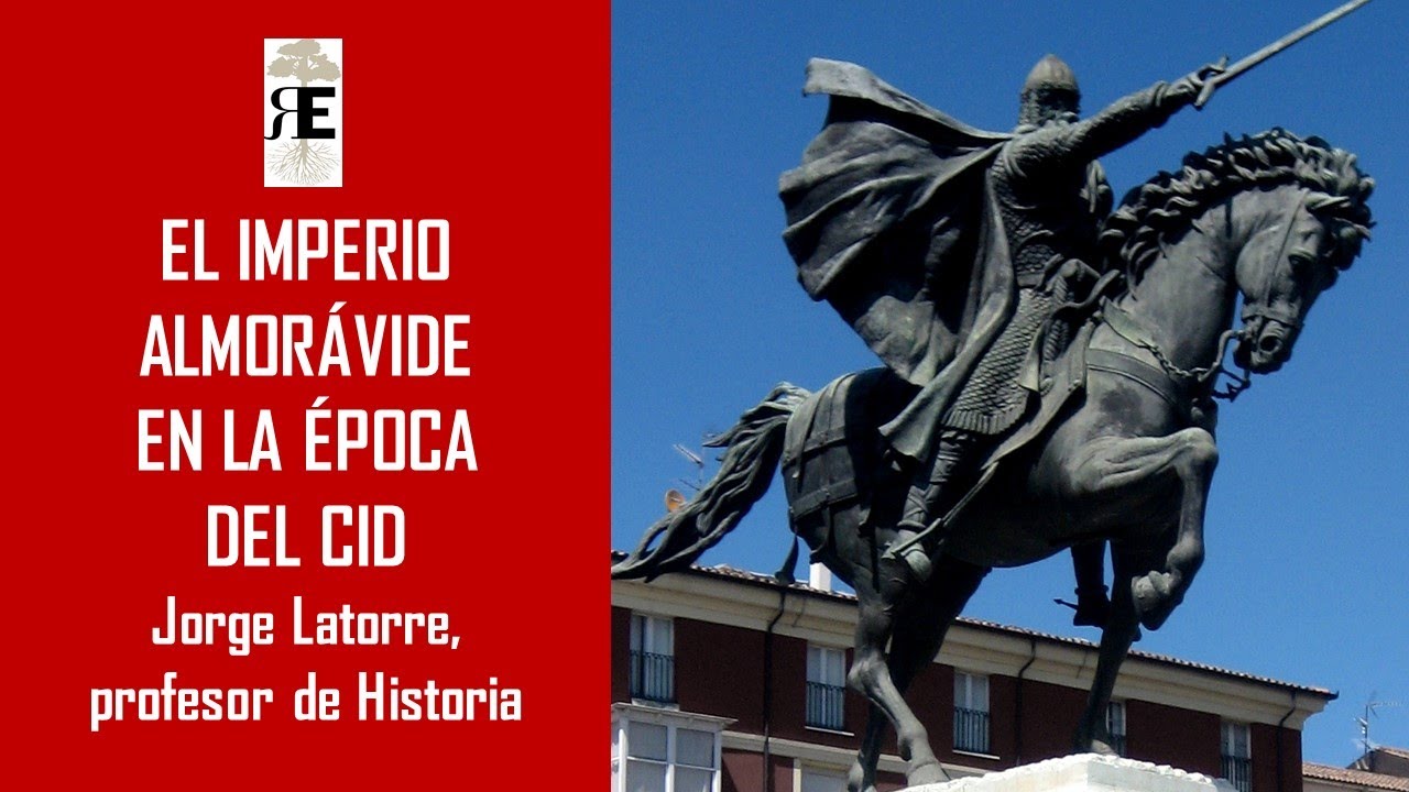 El Imperio Almorávide en la época del Cid. Jorge Latorre