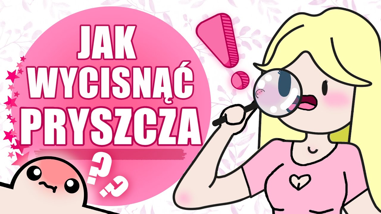 Jak wyciskać pryszcze? (10 porad!)