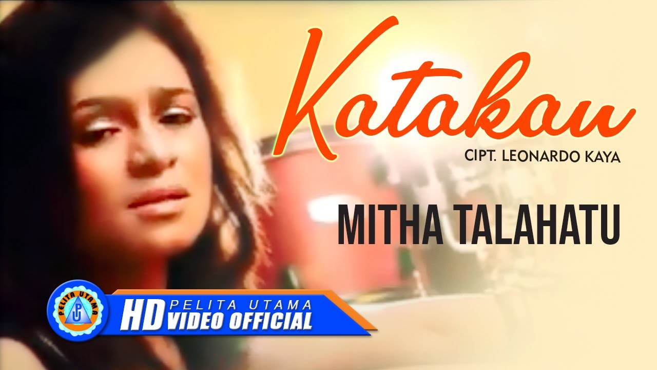 Mitha Talahatu - KATAKAN (Official Music Video)