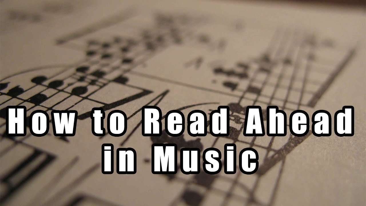 How to Read Ahead While Playing Music