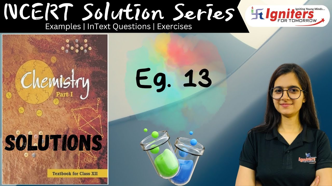 Example 13 - Solutions | Class 12 | NCERT Solution Series | CHEMISTRY