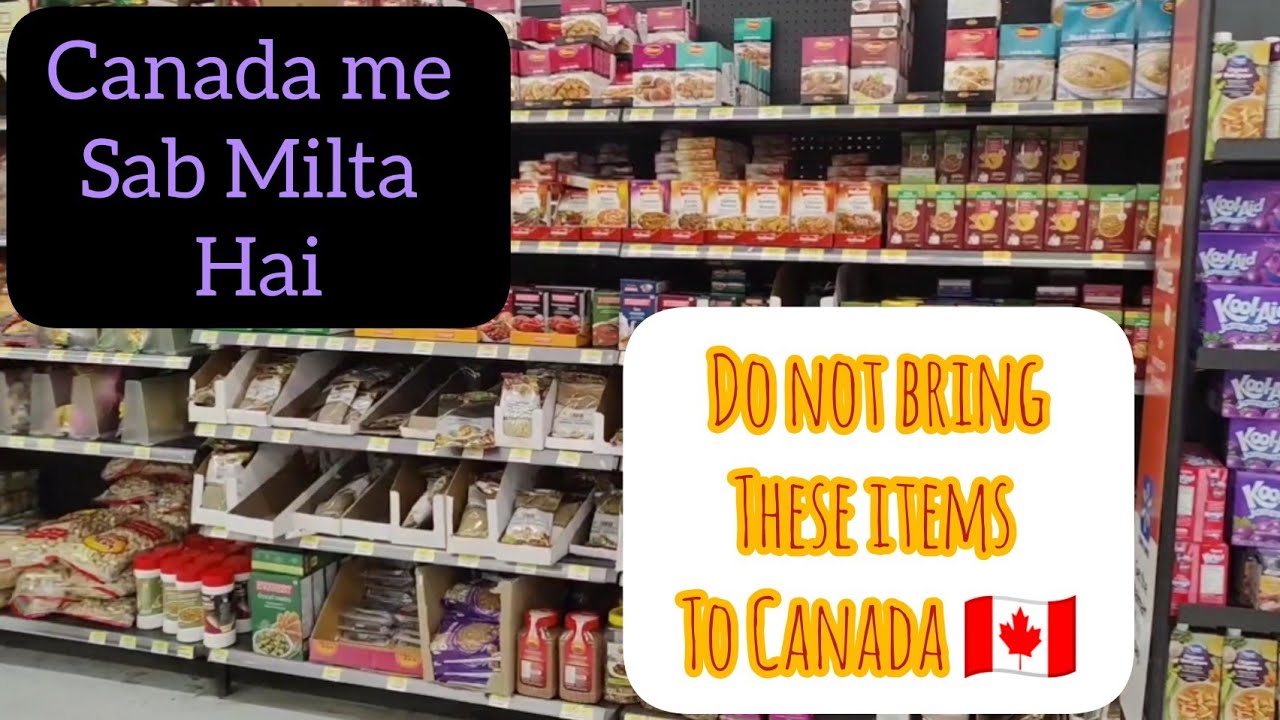Do not bring these items to Canada :-)