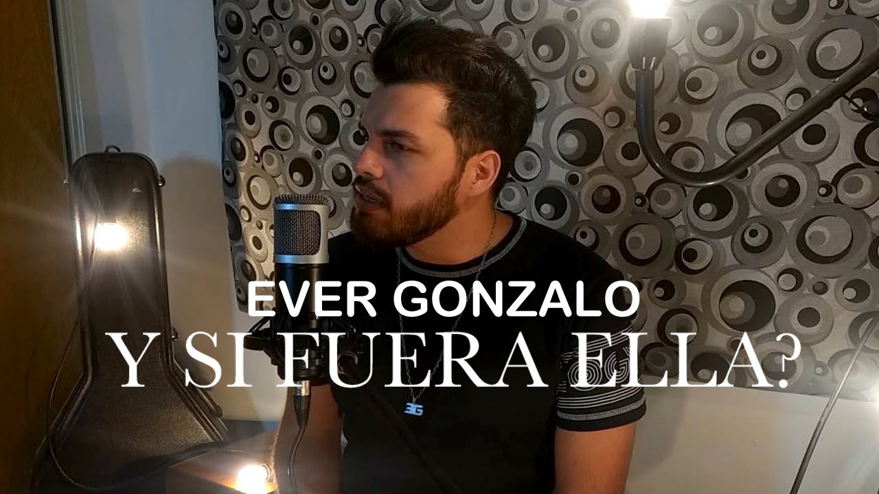 Y SI FUERA ELLA? Ever Gonzalo (#JALC)