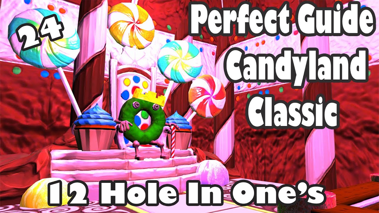 [Golf With Your Friends Classic Guide] Candyland - ALL HOLE IN ONES!!!