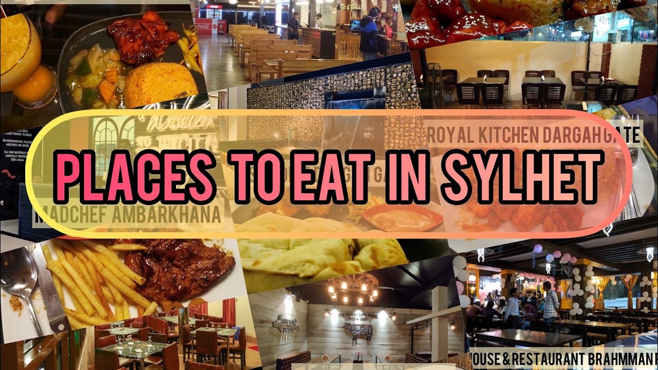 Places to eat in Sylhet City | সিলেটে খাওয়ার জায়গা | বাংলাদেশ | Location’s in Description |