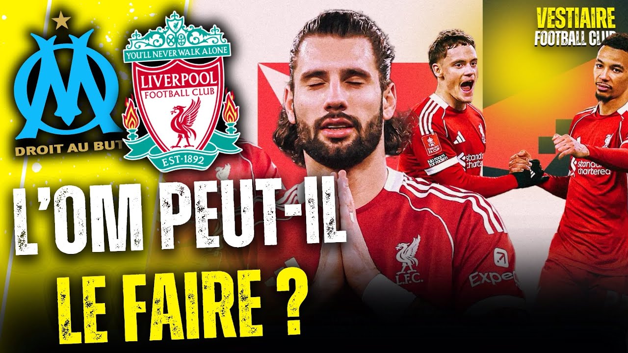 🔥 L'OM doit-il craindre CE LIVERPOOL ?