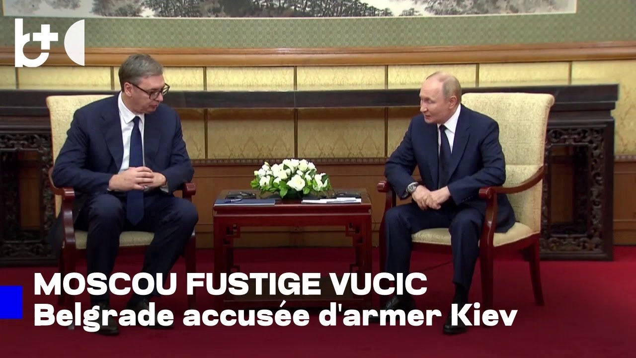 La rupture Russie-Serbie s'accentue, Moscou: Vucic nous parle diff&eacute;remment qu'&agrave; l'Occident