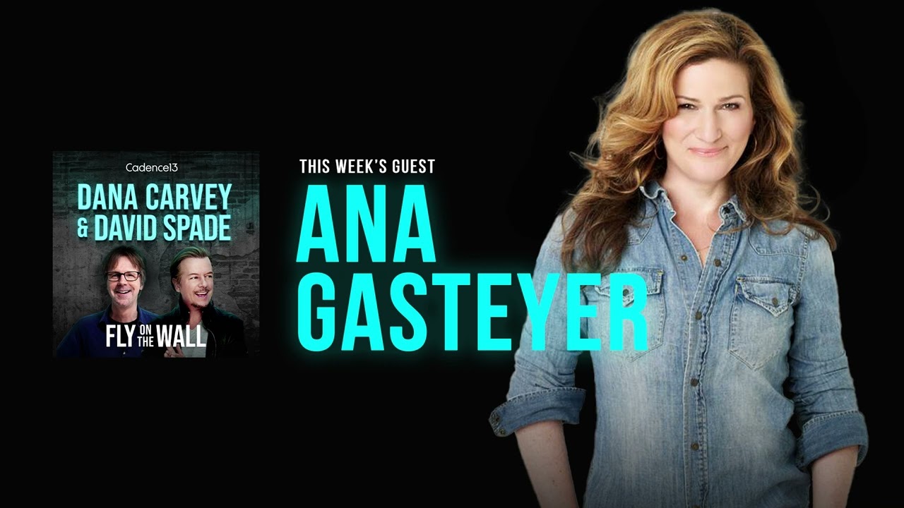 Ana Gasteyer | Full Episode | Fly on the Wall with Dana Carvey and David Spade