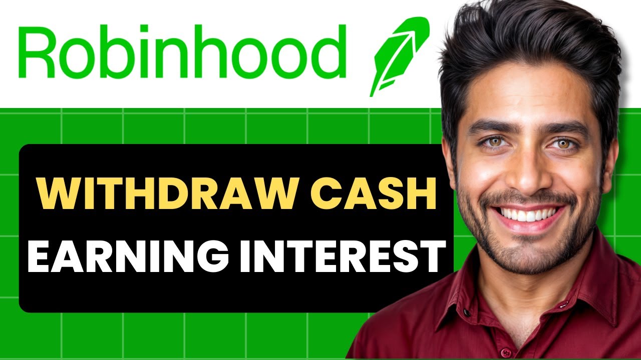 How To Withdraw Cash Earning Interest Robinhood (Full Guide)