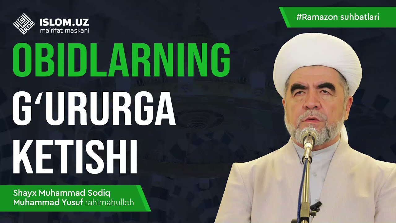 Obidlarning gʻururga ketishi | Shayx Muhammad Sodiq Muhammad Yusuf