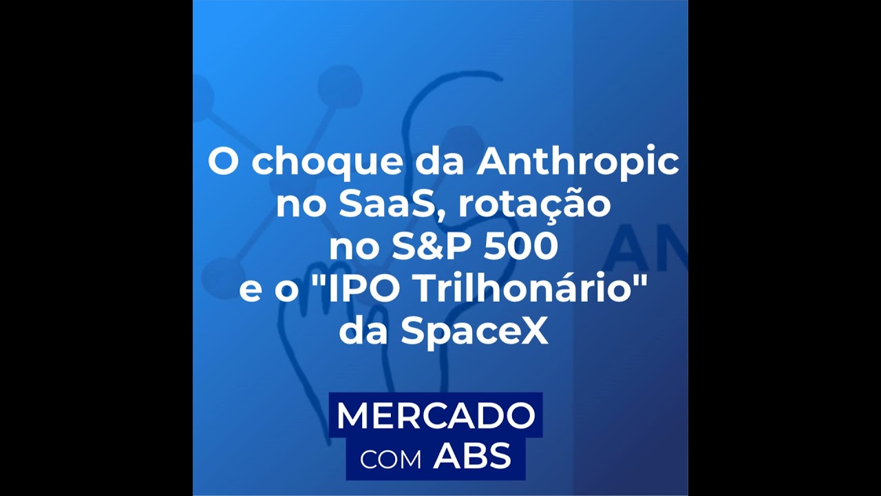 EPISÓDIO 4/02 - O choque da Anthropic no SaaS, rotação no S&P 500 e o 