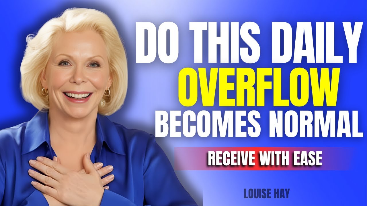 Louise Hay – A Daily Practice That Attracts Overflow Automatically