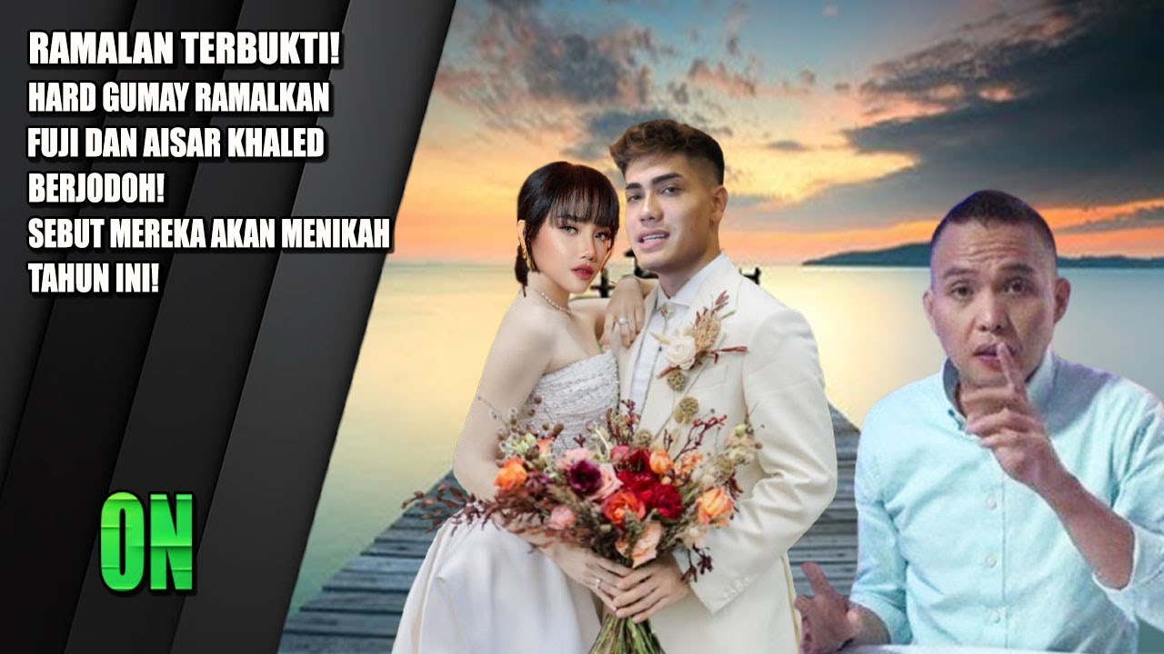 Ramalan Terbukti! Hard Gumay Ramalkan Fuji Dan Aisar Khaled Berjodoh, Sebut Mereka Akan Menikah.