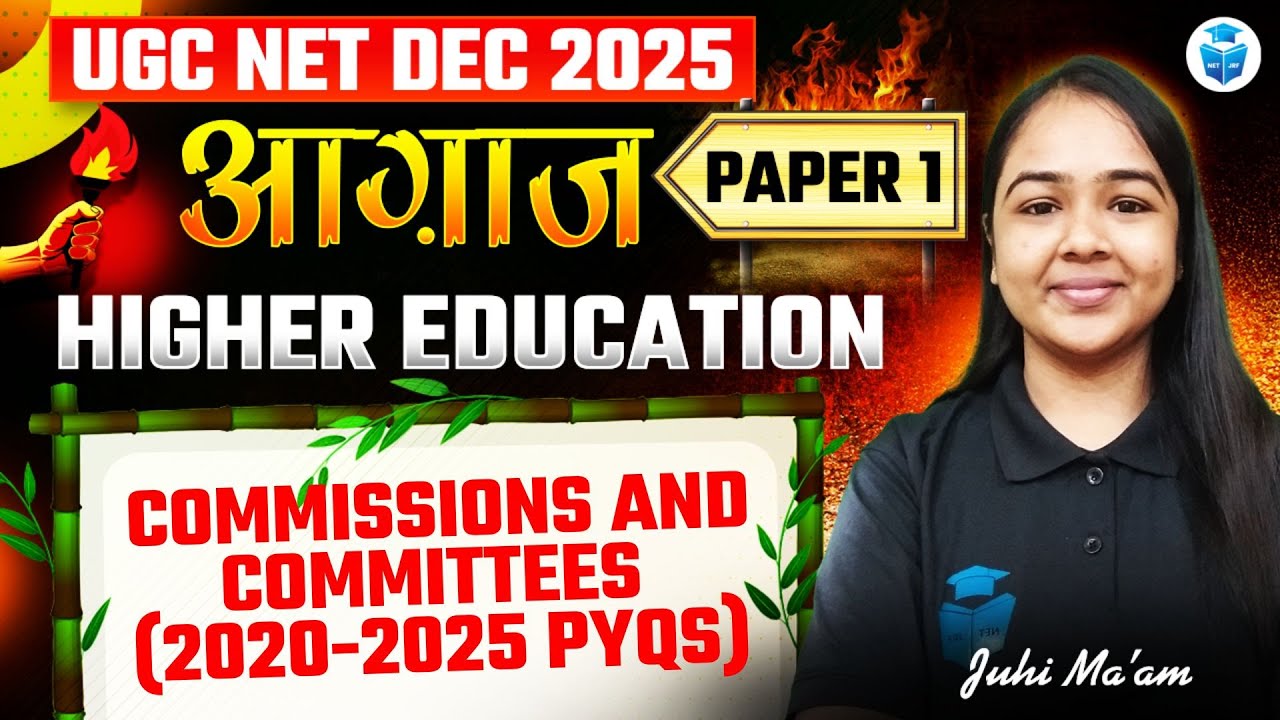 UGC NET Paper 1 Higher Education | Commissions and Committees (2020-2025 PYQs) | Juhi Mam