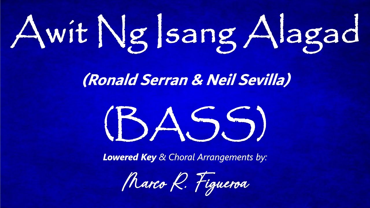 AWIT NG ISANG ALAGAD (Ronald Serran & Neil Sevilla)® ~ ֍ BASS