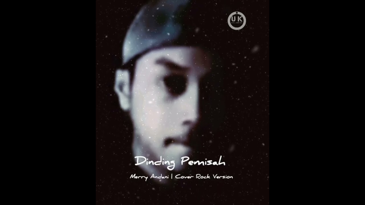 DINDING PEMISAH - MERRY ANDANI (COVER ROCK VERSION)