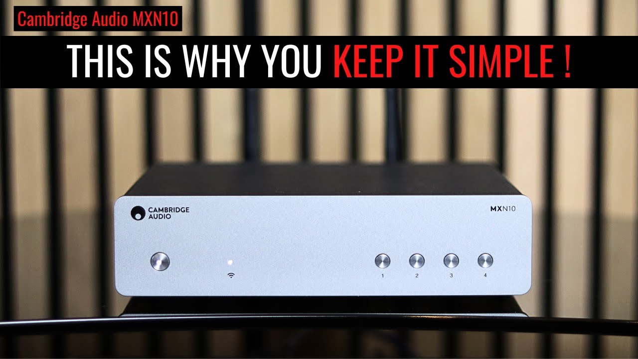 Чем проще, тем лучше? Обзор стримера Cambridge Audio MXN10