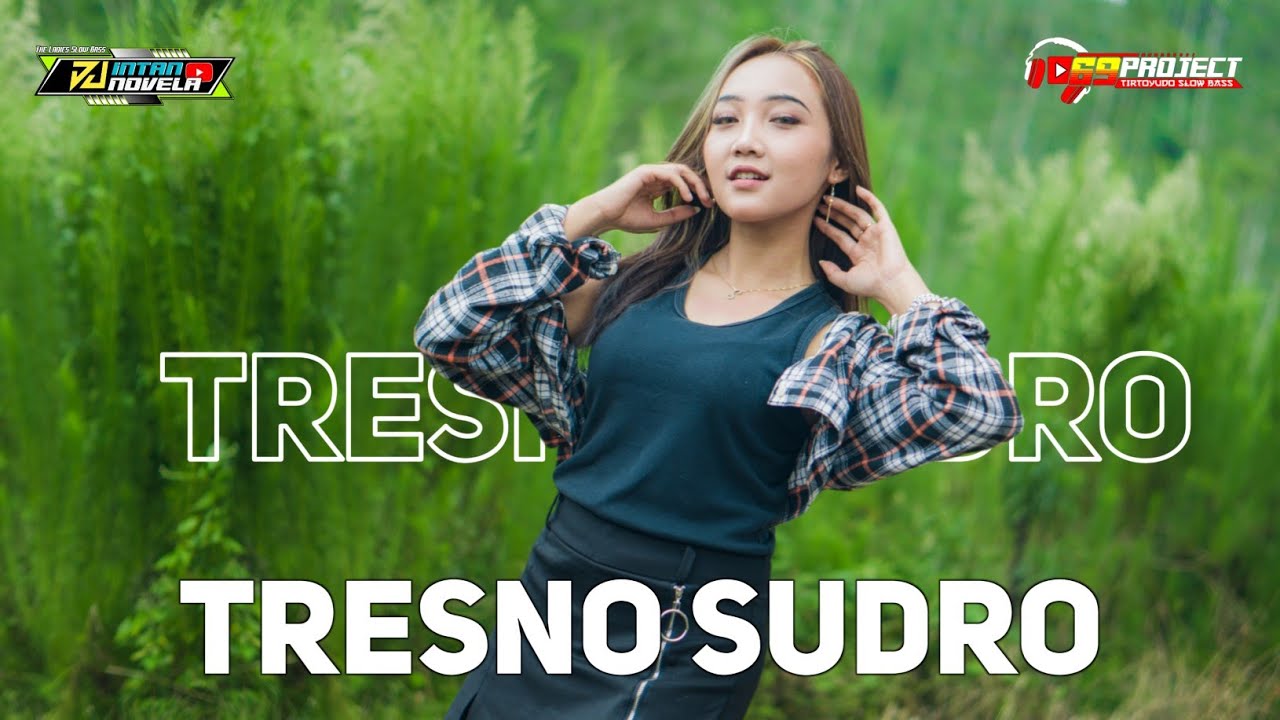 DJ TRESNO SUDRO - DJ INTAN NOVELA | Dj Campursari Terbaru Paling Mantap