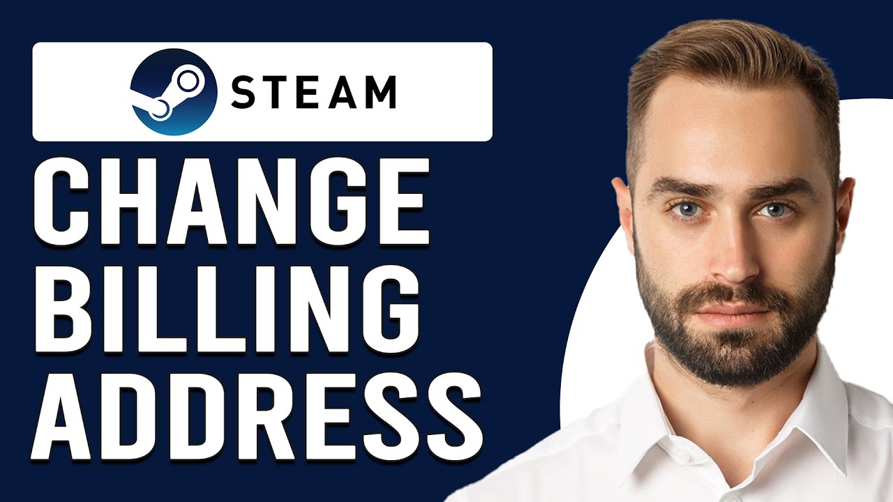 How To Change Billing Address On Steam (How Do I Change My Steam Billing Address?)