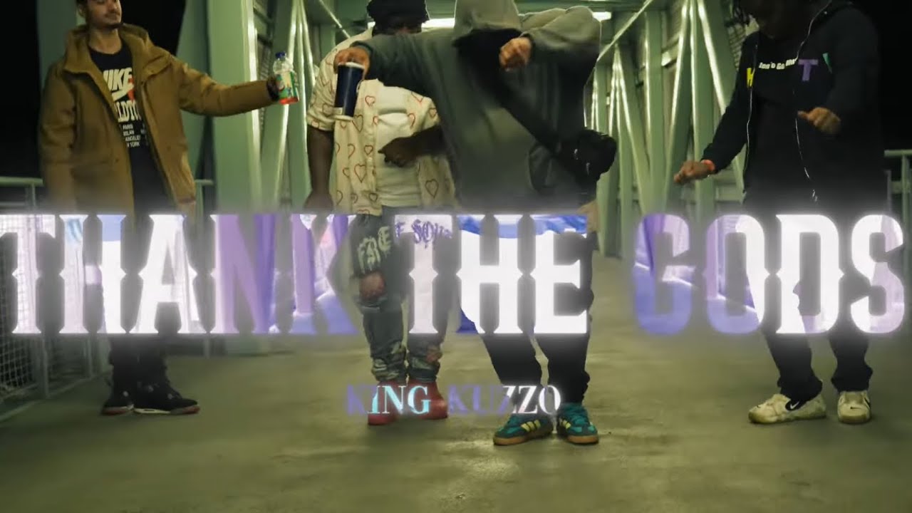 King Kuzzo - Thank The Gods [ official Video]