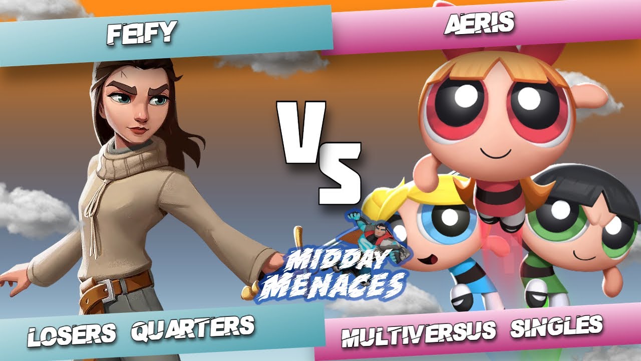 MDMs Losers Quarters - Aeris (PowerPuffGirls) Vs. Feify (Arya) MultiVersus Tournament