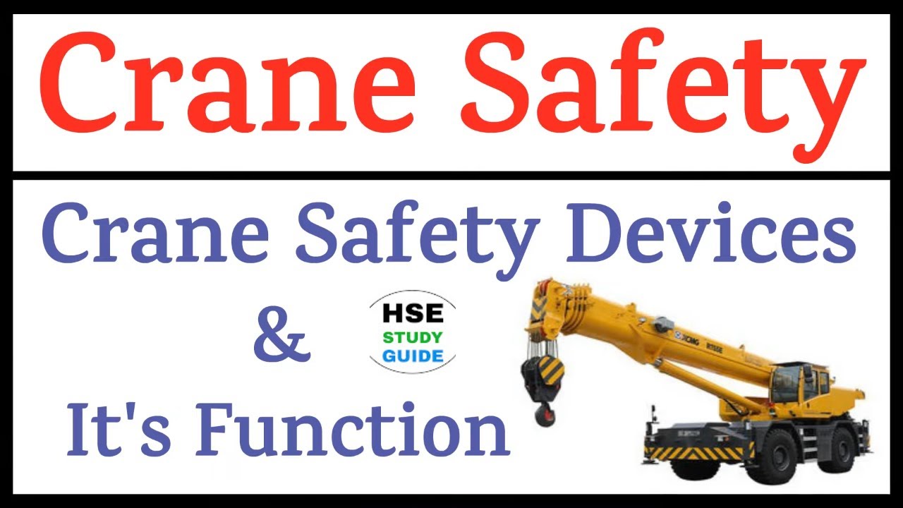 Crane Safety || Crane Safety Devices || Crane Safety Devices & It's Functions || HSE STUDY GUIDE