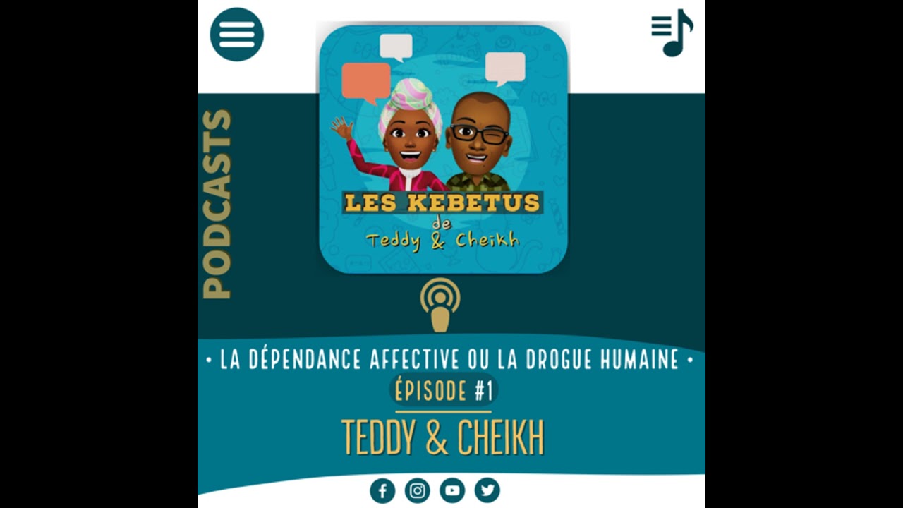 Les Kebetu de Teddy & Cheikh #1_La d&eacute;pendance affective
