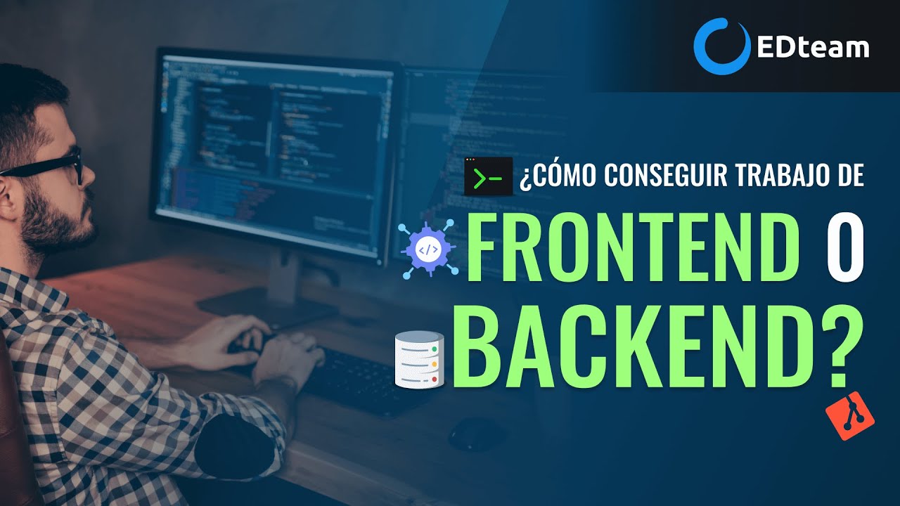 ¡Esto debes saber para trabajar como frontend o backend!
