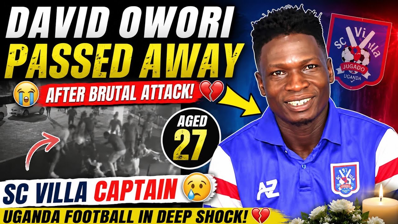 SC Villa Captain  Brutal Attack Video 🚨 David Owori Passes Away at 27 💔 | 
