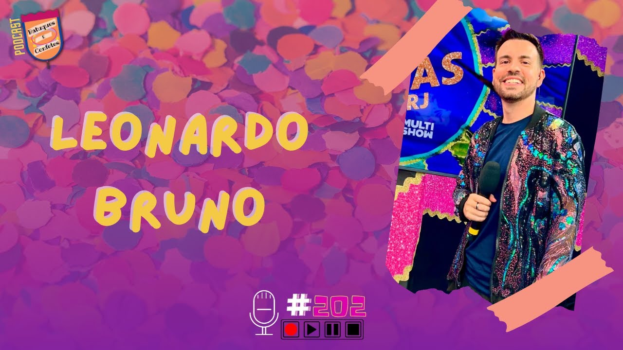 Leonardo Bruno - Batuques e Confetes #202