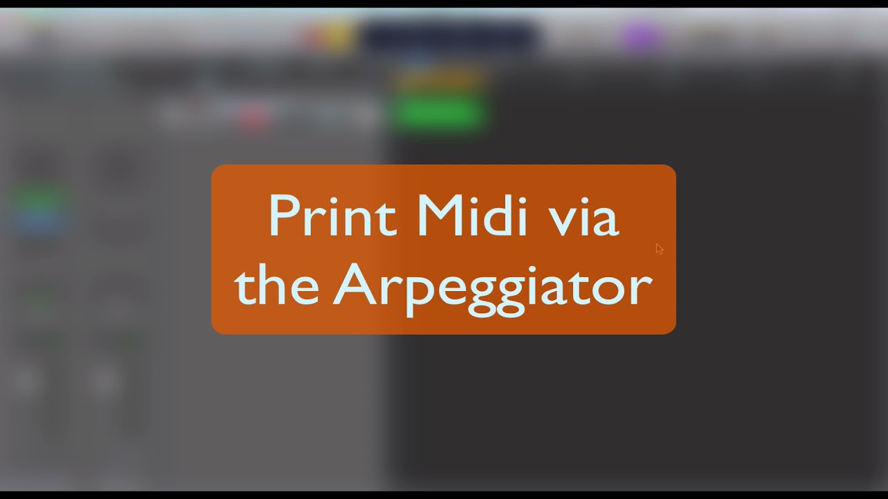 How to get the Arpeggiator to print out midi in Logic Pro X