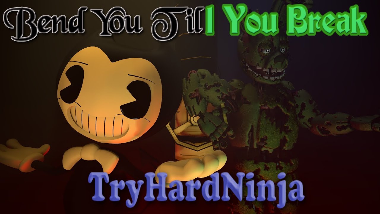 SFM / BATIM / FNAF | Franchise Face-Off | Bend You Till You Break - TryHardNinja