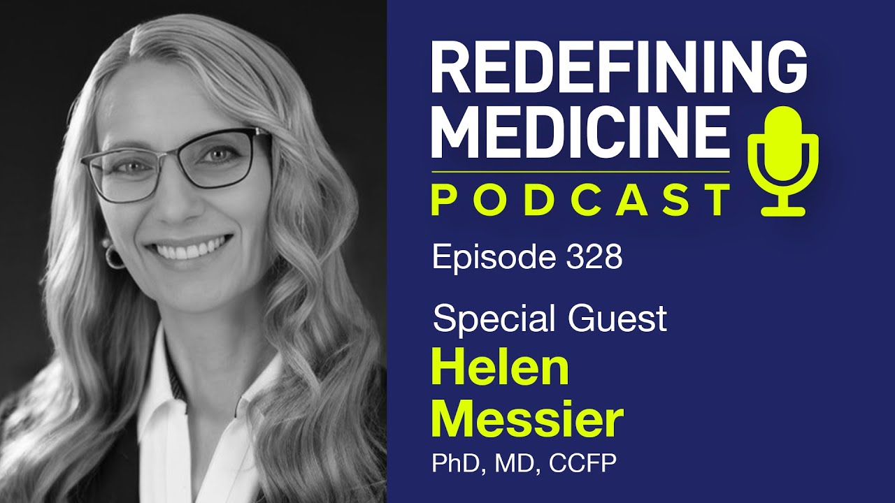 Redefining Medicine with special guest Dr. Helen Messier