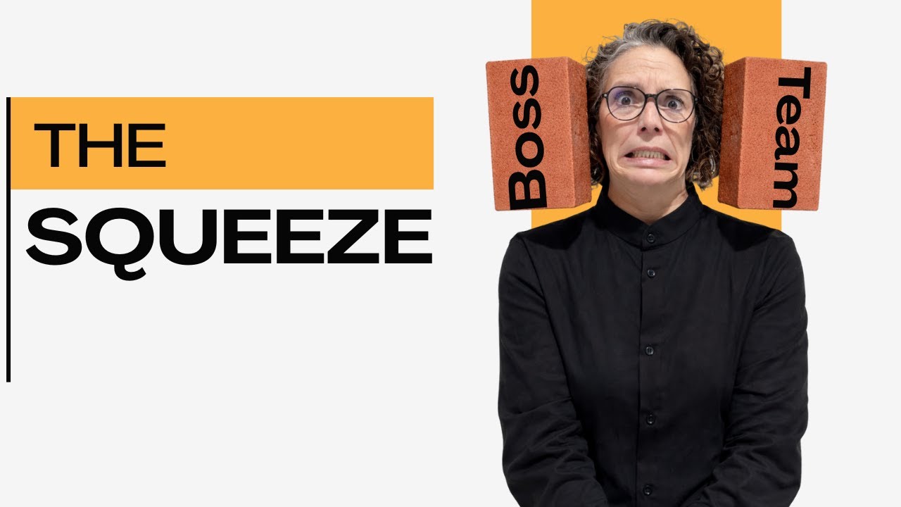 Caught between your boss and your team? Stop the squeeze!